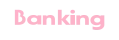 Banking